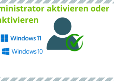 Windows 10: Administrator aktivieren oder deaktivieren