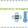 CPU Temperatur anzeigen