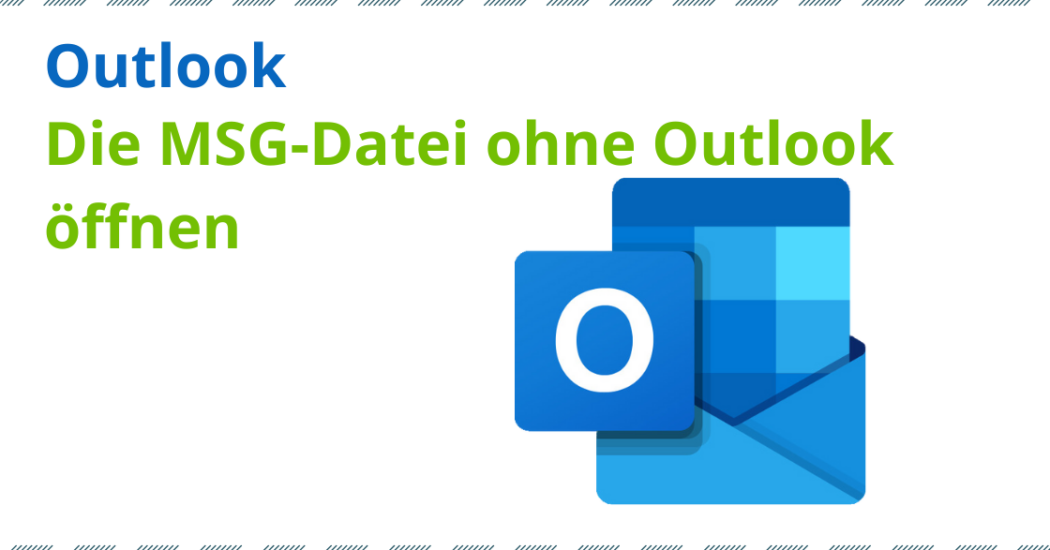 Die MSG-Datei ohne Outlook öffnen