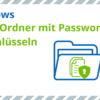 Windows Ordner mit einem Passwort schützen