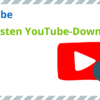 Die besten YouTube-Downloader-Tools