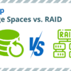 Storage Spaces vs. RAID – Was ist besser?